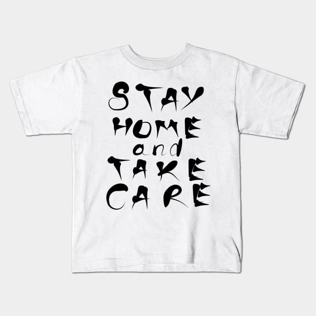 Stay Home and Take Care Kids T-Shirt by Evgeniya